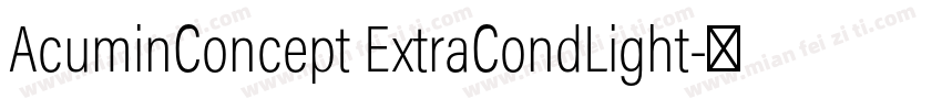AcuminConcept ExtraCondLight字体转换